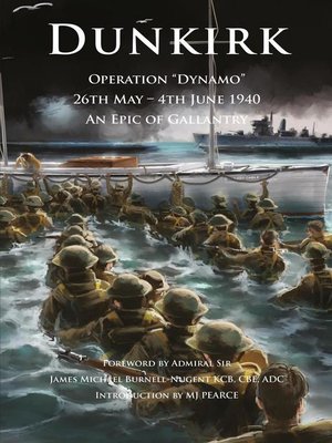 cover image of Dunkirk Operation Dynamo 26th May--4th June 1940 an Epic of Gallantry